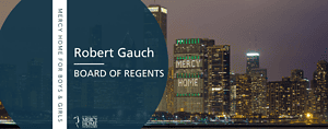 Meet Our Board of Regents Member Robert Gauch