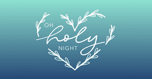 "Oh Holy Night"